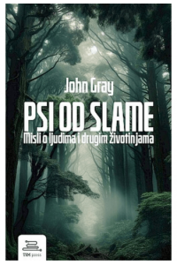 Psi od slame - Misli o ljudima i drugim životinjama