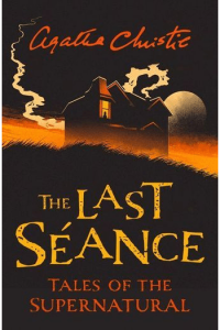 The Last Seance: Tales of the Supernatural