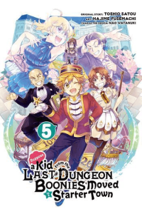 Suppose A Kid From The Last Dungeon Boonies Moved To A Starter Town, Vol. 05