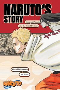 Naruto: Naruto’s Story—Uzumaki Naruto and the Spiral Destiny