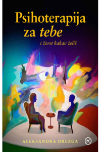 Psihoterapija za tebe i život kakav želiš