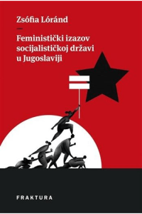 Feministički izazov socijalističkoj državi u Jugoslaviji