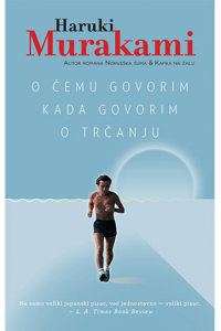 O čemu govorim kada govorim o trčanju
