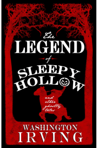 The Legend of Sleepy Hollow and Other Ghostly Tales