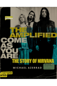 The Amplified Come as You Are: The Story of Nirvana