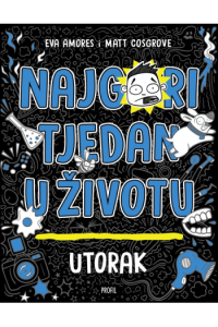 Najgori tjedan u životu - Utorak