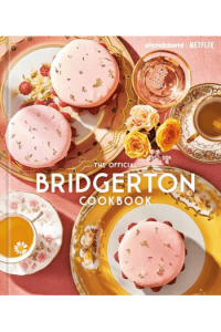 The Official Bridgerton Cookbook