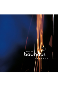 Crackle - Best of Bauhaus