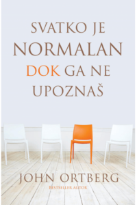 Svatko je normalan dok ga ne upoznaš