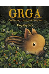 Grga - Praščić koji je slijedio svoj nos