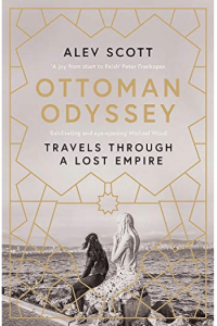 Ottoman Odyssey Travels through a Lost Empire: