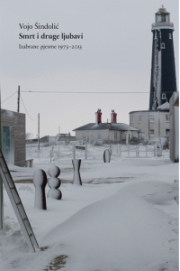 Smrt i druge ljubavi (Izabrane pjesme 1973-2013)