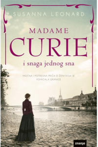 Madame Curie i snaga jednog sna