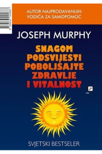 Snagom podsvijesti poboljšajte zdravlje i vitalnost