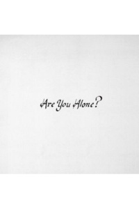 Are you alone?