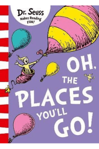 Oh, The Places You'll Go!