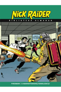 Nick Raider almanah 1995/ 1996: Piromani/ U Manhattanskoj kanalizaciji