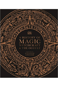 A History of Magic, Witchcraft and the Occult