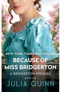 Because of Miss Bridgerton
