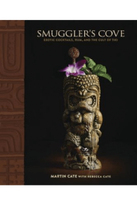 Smugglers Cove: Exotic Cocktails, Rum, and the Cult of Tiki