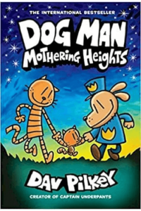 Dog Man: Mothering Heights: (Dog Man #10)