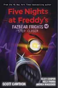 Step Closer (Five Nights at Freddy’s: Fazbear Frights #04)