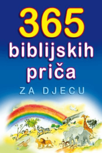365 BIBLIJSKIH PRIČA ZA DJECU