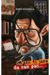 Ako ti jave da sam pao... (t.u. 3.izdanje)