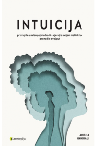 Intuicija - Pristupite unutarnjoj mudrosti