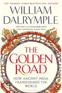 The Golden Road: How Ancient India Transformed the World