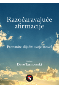 Razočaravajuće afirmacije: Prestanite slijediti svoje snove!