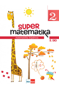 Super Matematika 2 : Matematička Bilježnica Za 2. Razred Oš, 1. I 2.Dio