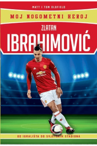 Moj nogometni heroj - Zlatan Ibrahimović