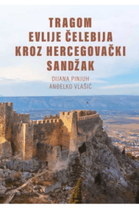 Tragom Evlije Čelebija kroz hercegovački Sandžak