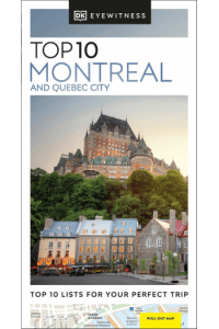 DK Top 10 Montreal and Quebec City