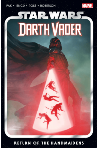 Star Wars: Darth Vader By Greg Pak Vol.6 - Return Of The Handmaidens