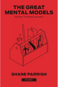 The Great Mental Models, Volume 1: General Thinking Concepts