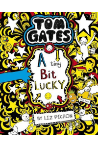 A Tiny Bit Lucky (Tom Gates #07)