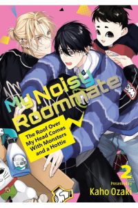 My Noisy Roommate: The Roof Over My Head Comes with Monsters and a Hottie, Volume 2