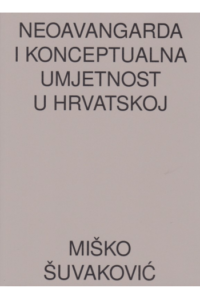 Neoavangarda i konceptualna umjetnost u Hrvatskoj