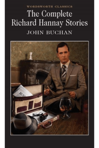 The Complete Richard Hannay Stories