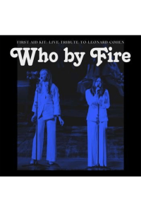 Who By Fire -Live Tribute To Leonard Cohen