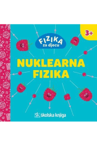 Fizika za djecu - Nuklearna fizika