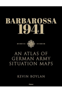 Barbarossa 1941: An Atlas of German Army Situation Maps