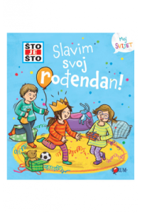 Što je što? Slavim svoj rođendan!