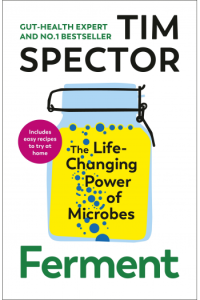 Ferment - The Life-Changing Power of Microbes