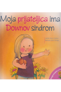 Moja prijateljica ima Downov sindrom