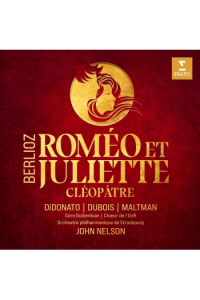 Berlioz: Romeo et Juliette & Cleopatre