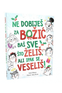 Ne dobiješ za Božić baš sve što želiš, ali ipak se veseliš!