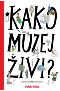 KAKO MUZEJ ŽIVI?